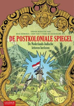 De postkoloniale spiegel Nederland Indische letteren herlezen