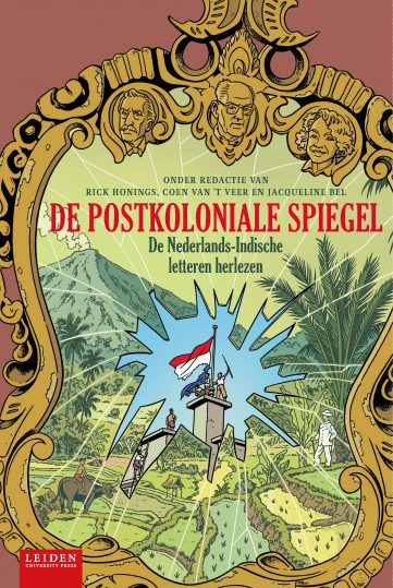 De postkoloniale spiegel Nederland Indische letteren herlezen