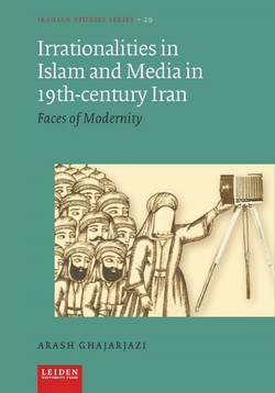 Irrationalities in Islam and Media in 19th century Iran 250x358 1
