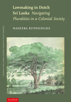 Lawmaking in Dutch Sri Lanka Navigating Pluralities in a Colonial Society Rupesinghe scaled
